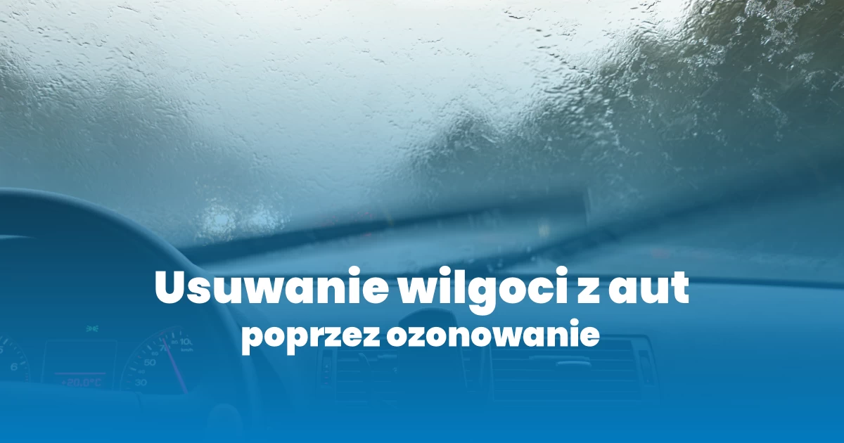 Ozonowanie Kraków usuwanie wilgoci z aut